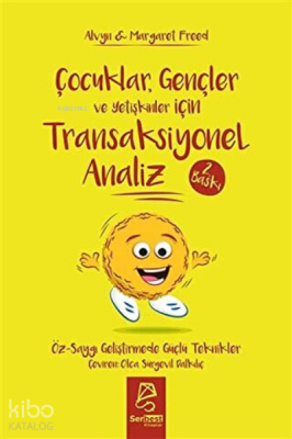 Çocuklar Gençler ve Yetişkinler İçin Transaksiyonel Analiz Öz-Saygı Geliştirmede Güçlü Teknikler