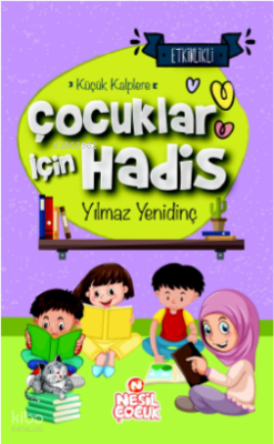 Çocuklar İçin Hadis;Küçük Kalplere Yılmaz Yenidinç