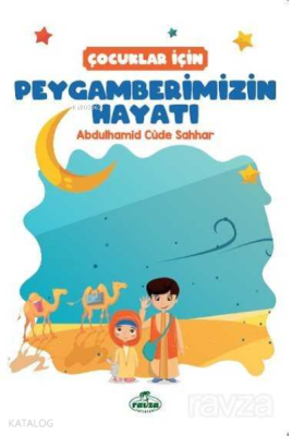Çocuklar İçin Peygamberimizin Hayatı