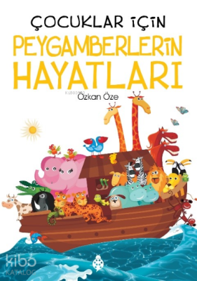 Çocuklar İçin Peygamberlerin Hayatları M. Sinan Adalı
