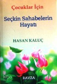 Çocuklar İçin Seçkin Sahabelerin Hayatı Hasan Kaluç
