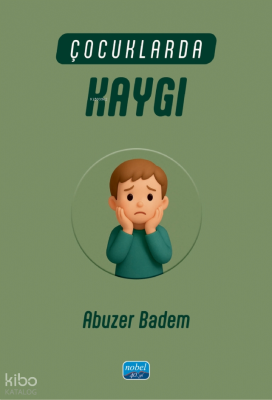 Çocuklarda Kaygı Abuzer Badem