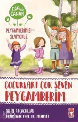 Çocukları Çok Seven Peygamberim - Can ile Canan Peygamberimizi Seviyoruz