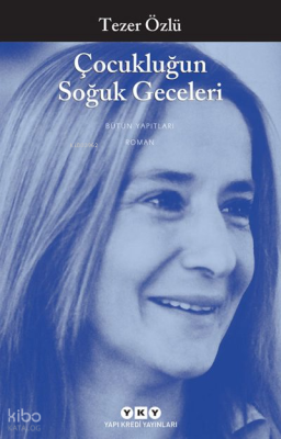 Çocukluğun Soğuk Geceleri Tezer Özlü