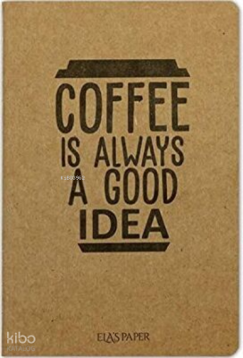 Coffee Good Is Always