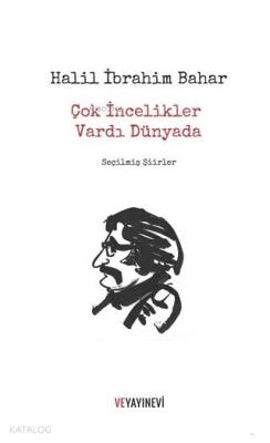 Çok İncelikler Vardı Dünyada; Seçilmiş Şiirler