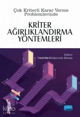 Çok Kriterli Karar Verme Problemlerinde Kriter Ağırlıklandırma Yöntemleri