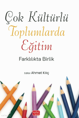 Çok Kültürlü Toplumlarda Eğitim;Farklılıkta Birlik Kolektif