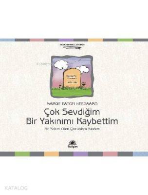 Çok Sevdiğim Bir Yakınımı Kaybettim; Bir Yakını Ölen Çocuklara Yardım