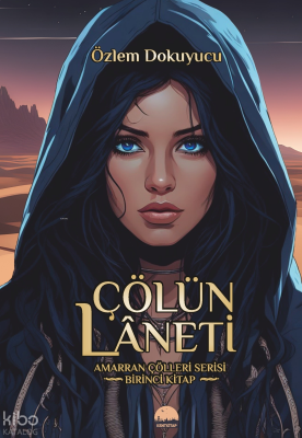 Çölün Laneti;Amarran Çölleri Serisi Birinci Kitap Özlem Dokuyucu
