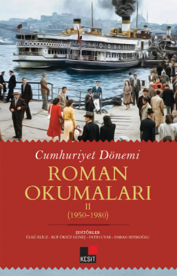Cumhuriyet Dönemi Roman Okumaları - Iı (1950-1980) Kolektif