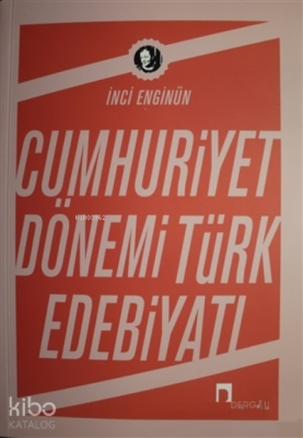 Cumhuriyet Dönemi Türk Edebiyatı İnci Enginün