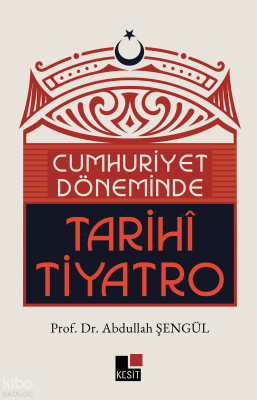 Cumhuriyet Döneminde Tarihî Tiyatro