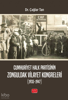 Cumhuriyet Halk Partisinin Zonguldak Vilayet Kongreleri (1935 - 1947)