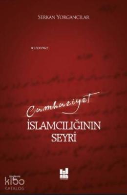 Cumhuriyet İslamcılığının Seyri