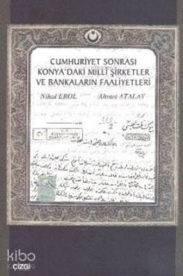 Cumhuriyet Sonrası Konya'daki Milli Şirketler ve Bankaların Faaliyetleri