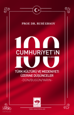 Cumhuriyet'in 100. Yılında Türk Kültürü ve Medeniyeti Üzerine Düşünceler