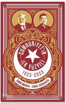 Cumhuriyetin İlk Yüzyılı 1923 - 2023 İlber Ortaylı