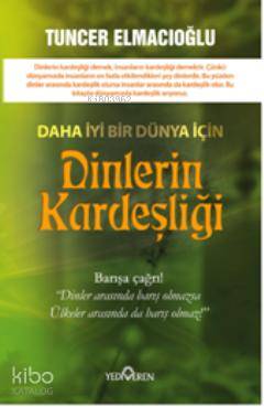 Daha İyi Bir Dünya İçin Dinlerin Kardeşliği; Barışa Çağrı!