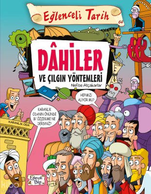 Dahiler Ve Çılgın Yöntemleri Nefise Atçakarlar