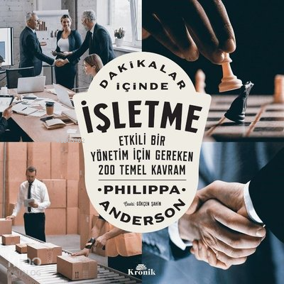 Dakikalar İçinde İşletme;Etkili Bir Yönetim İçin Gereken 200 Temel Kavram