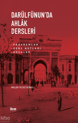 Darülfünun'da Ahlak Dersleri Programlar-Ders Notları-Hocalar