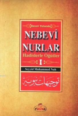 Davet Yolunda Nebevî Nurlar 1; Hadislerle Öğütler