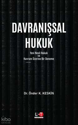 Davranışsal Hukuk - Yeni Nesil Hukuk ve Kavram Üzerine Bir Deneme