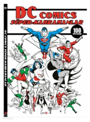 DC Comics Süper- Kahramanlar 100 Süper Boyama