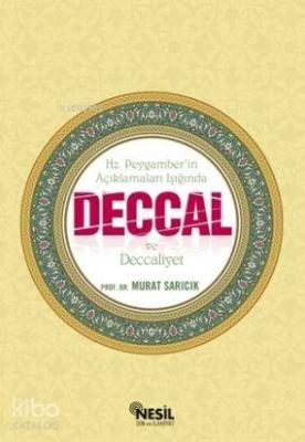 Deccal ve Deccaliyet; Hz. Peygaber'in Açıklamaları Işığında
