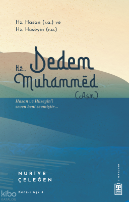 Dedem Hz. Muhammed (asm) Nuriye Çeleğen