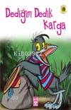 Dediğim Dedik Karga
