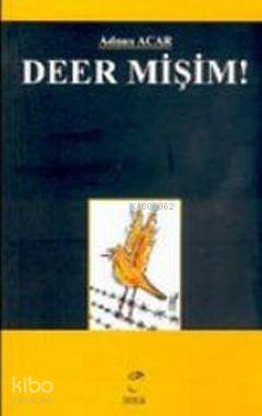 Deer mişim!