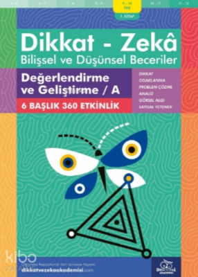 Değerlendirme ve Geliştirme - A ( 9 - 10 Yaş 1 Kitap - 360 Etkinlik ) ;Dikkat – Zekâ & Bilişsel ve Düşünsel Beceriler
