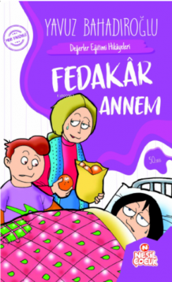 Değerler Eğitimi Hikayeleri-Fedakar Annem