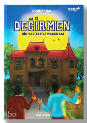 Değirmen - Bir Yaz Tatili Macerası