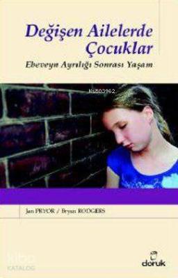 Değişen Ailelerde Çocuklar; Ebeveyn Ayrılığı Sonrası Yaşam