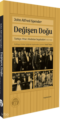 Değişen Doğu - Türkiye, Mısır, Hindistan Seyahatleri (1925-1926) John 