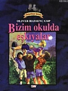 Dehşetkaya Şatosu 10; Bizim Okulda Eşkıyalar