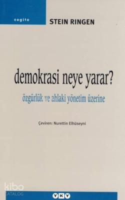 Demokrasi Neye Yarar?; Özgürlük ve Ahlaki Yönetim Üzerine