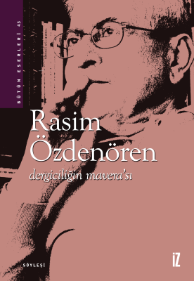 Dergiciliğin Mavera’sı Rasim Özdenören