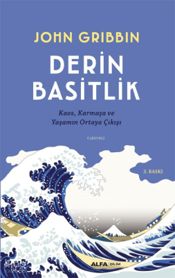 Derin Basitlik; Kaos, Karmaşa ve Yaşamın Ortaya Çıkışı