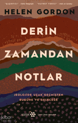 Derin Zamandan Notlar;Jeolojide Uzak Geçmişten Bugüne Ve Geleceğe