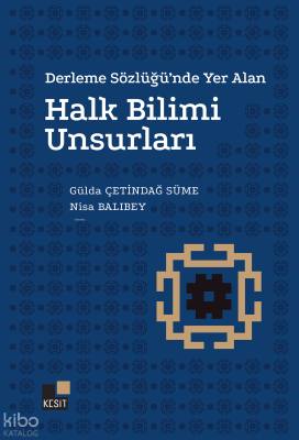 Derleme Sözlüğü'nde Yer Alan Halk Bilimi Unsurları Gülda Çetindağ Süme