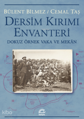 Dersim Kırımı Envanteri;Dokuz Örnek Vaka ve Mekân