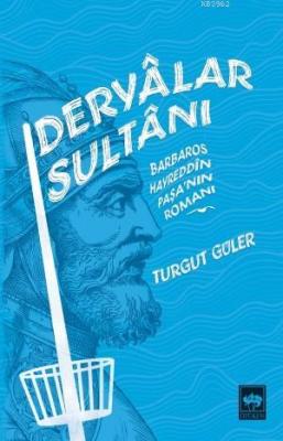 Deryalar Sultanı Turgut Güler
