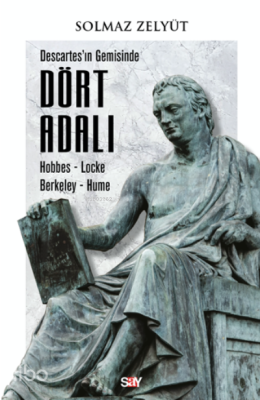 Descartes’ın Gemisinde, Dört Adalı;Hobbes-Loche-Berkeley-Hume