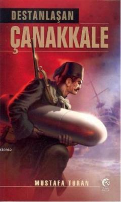Destanlaşan Çanakkale
