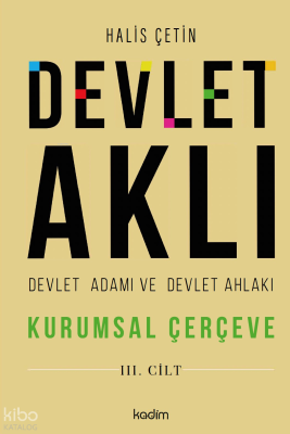 Devlet Aklı, Devlet Adamı Ve Devlet Ahlakı Üçüncü Cilt