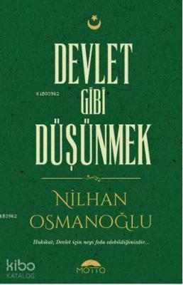 Devlet Gibi Düşünmek; Hakikat Devlet İçin Neyi Feda Edebildiğinizdir.